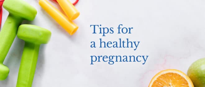 Tips for a healthy pregnancy